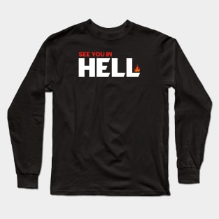 See You in Hell Long Sleeve T-Shirt